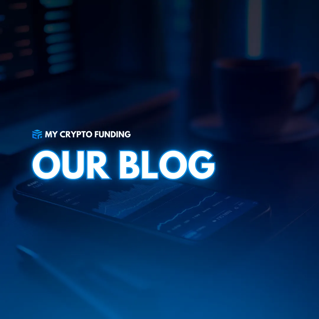 Blog | My Crypto Funding - The Best Crypto Prop Firm